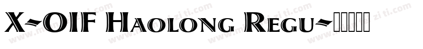 X-OIF Haolong Regu字体转换